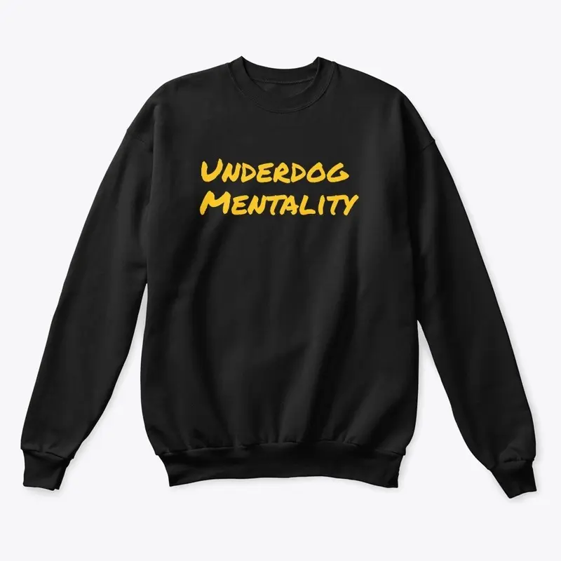 Underdog Mentality Crewneck