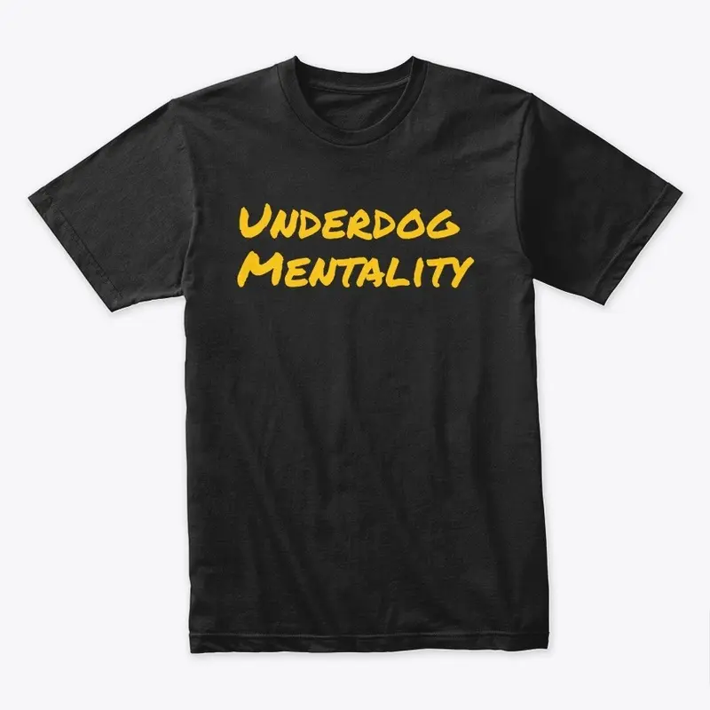 Underdog Mentality Tee